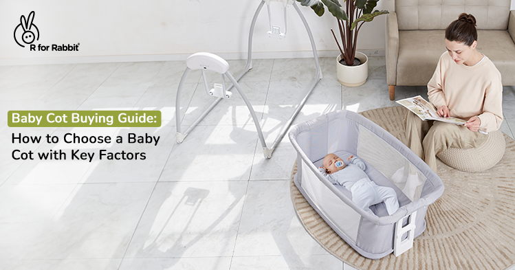 Baby Cot Buying Guide: How to Choose a Baby Cot with Key Factors