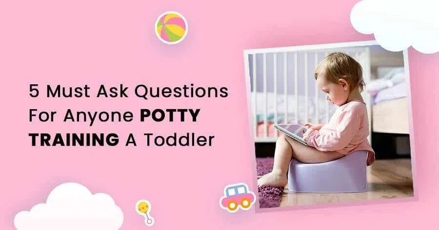 5 Must Ask Questions For Anyone Potty Training A Toddler