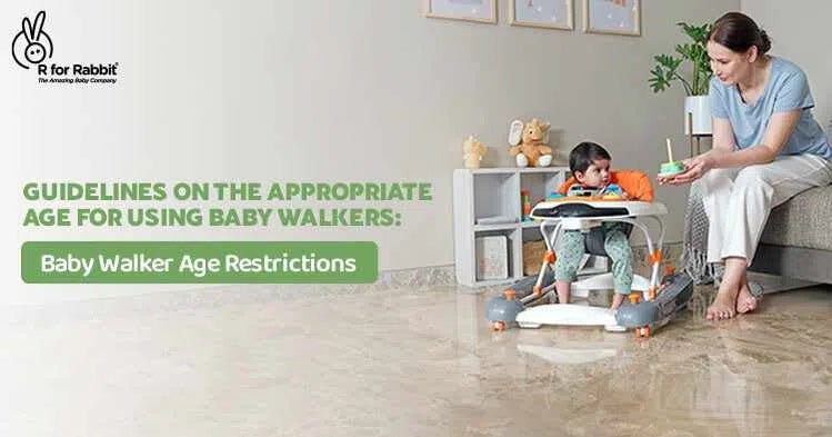 Guidelines on the Appropriate Age for Using Baby Walkers: Baby Walker Age Restrictions