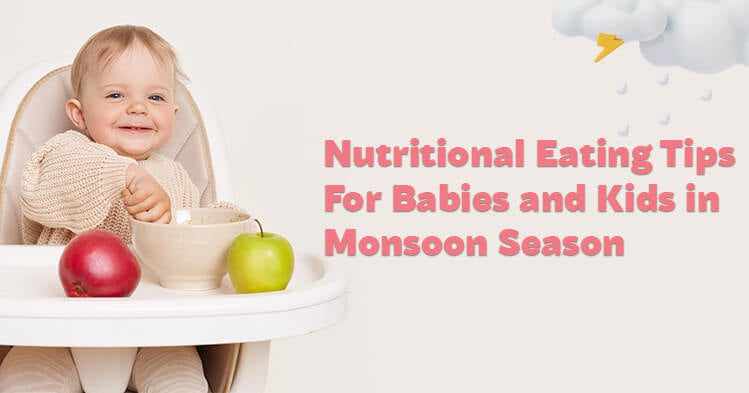Nutrition in Monsoon: Healthy Eating Tips for Your Baby-R for Rabbit