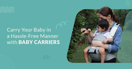 Carry Your Baby in a Hassle-Free Manner with Baby Carriers