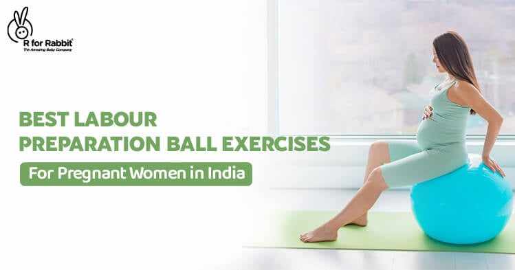 Best Labour Preparation Ball Exercises for Pregnant Women in India-R for Rabbit