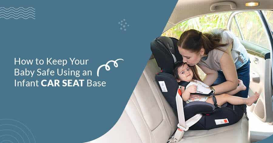 How to Keep Your Baby Safe Using an Infant Car Seat Base-R for Rabbit