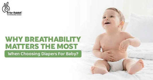 Why Breathability Matters The Most When Choosing Diapers For Baby?