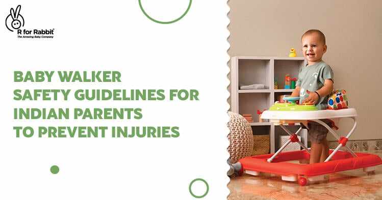 Baby Walker Safety Guidelines for Indian Parents to Prevent Injuries-R for Rabbit