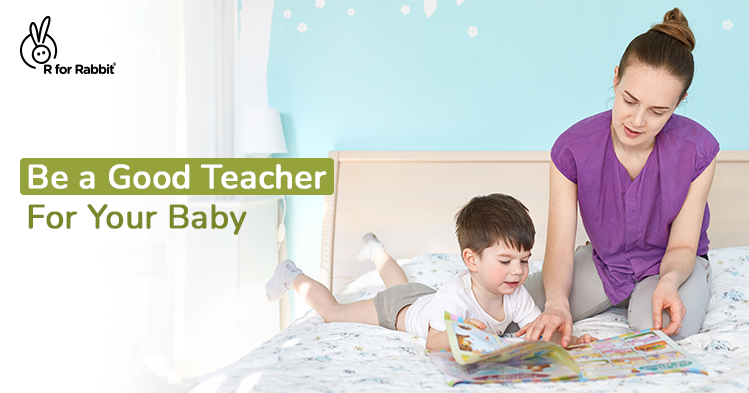 Be a Good Teacher for Your Baby