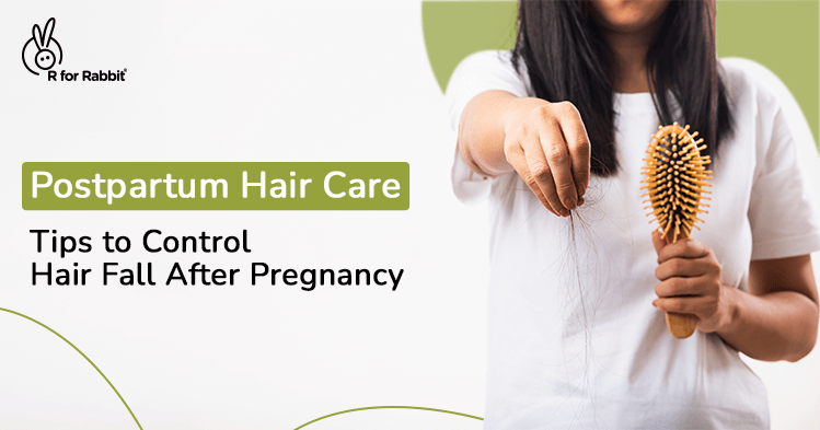 Hair Fall After Pregnancy? A Guide on How to Control It with Postpartum Hair Care Tips