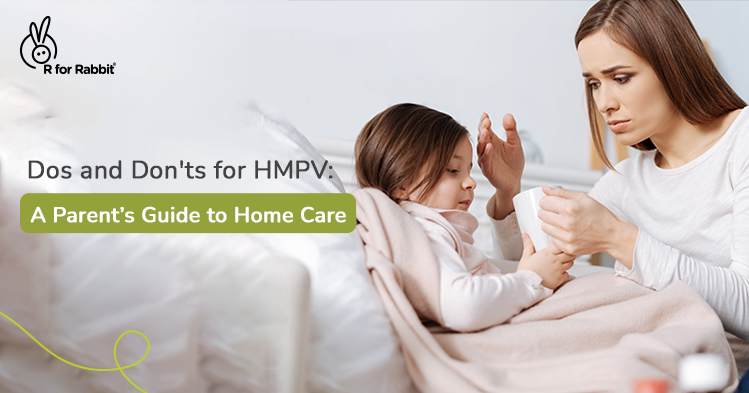 Caring for Your Child During HMPV: Essential Dos and Don'ts