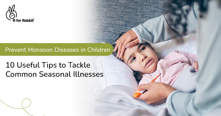 10 Useful Tips to Prevent Monsoon Diseases in Children
