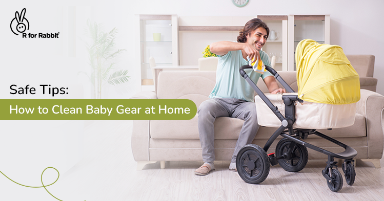 How to Clean Baby Gear Safely at Home in India [DIY]
