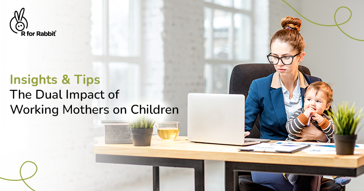 4 Positive And Negative Effects of Working Mothers on Child Development