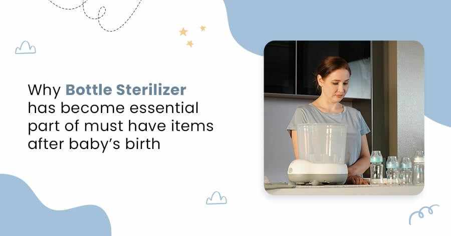 Why Bottle Sterilizer has become essential part of must have items after baby’s birth-R for Rabbit
