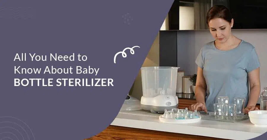 All You Need to Know About Baby Bottle Sterilizer