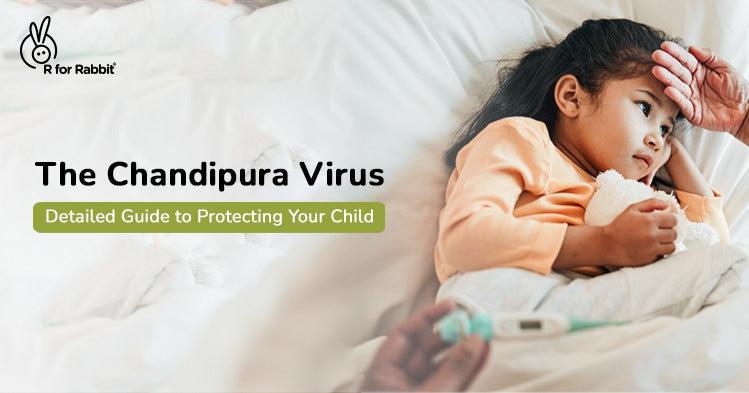 Understanding the Chandipura Virus: Causes, Symptoms, and Prevention