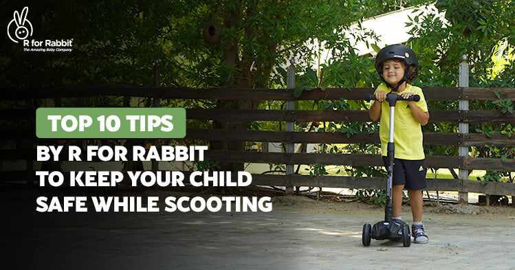 Top 10 Tips by R for Rabbit to Keep Your Child Safe While Scooting-R for Rabbit