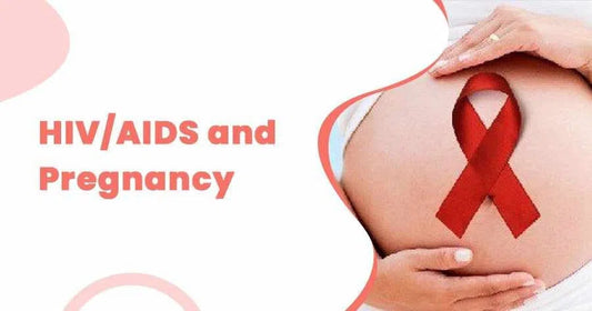 HIV/AIDS and Pregnancy