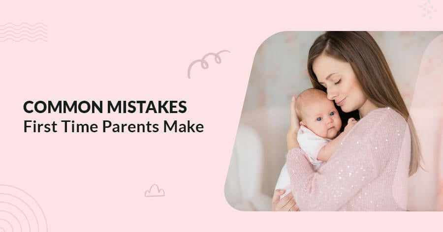 Common Mistakes First Time Parents Make-R for Rabbit