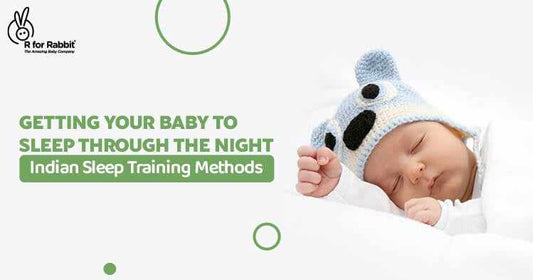 Getting Your Baby to Sleep Through the Night - Indian Sleep Training Methods-R for Rabbit