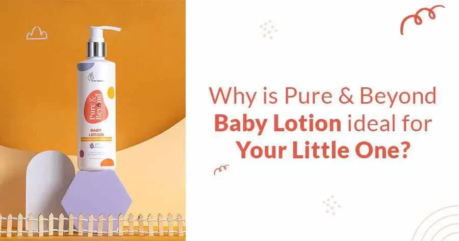 Discover the Secret: Why Pure & Beyond Baby Lotion is Ideal?