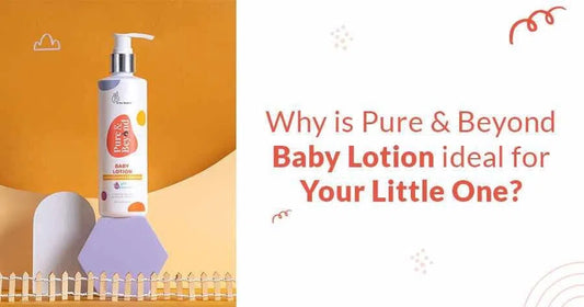 Why is Pure & Beyond Baby Lotion ideal for Your Little One?