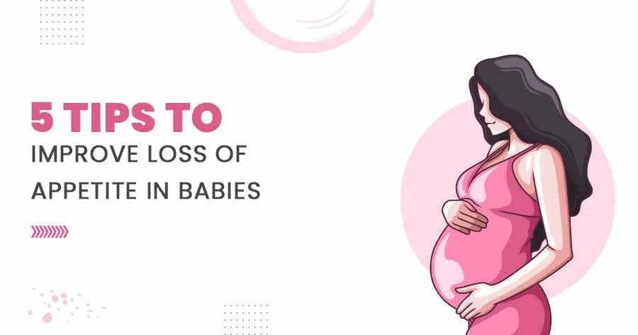 5 Tips to Improve Loss of Appetite in Babies