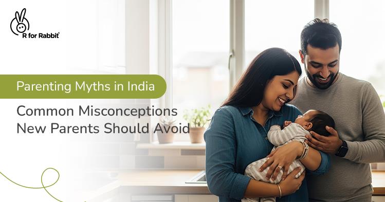 10 Common Parenting Myths in India - Busted!