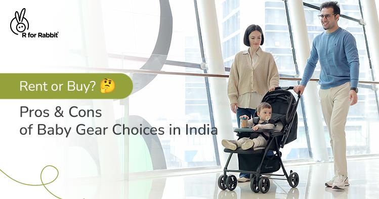 Baby Gear Rentals vs Buying: What is the Best in India Today?